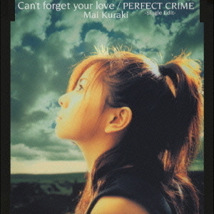 Can’t　forget　your　love／PERFECT　CRIME　－Single　Edit－