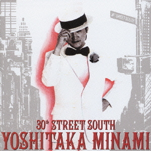 30th　STREET　SOUTH　?　YOSHITAKA　MINAMI　BEST