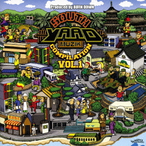 Produced　by　BURN　DOWN　“SOUTH　YAAD　MUZIK　COMPILATION　VOL．1”