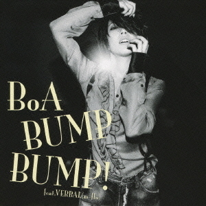 BUMP　BUMP！　feat．VERBAL（m－flo）