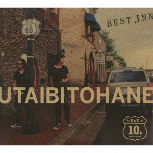 唄人羽　BEST　INN　10th　anniversary　“S＆T”