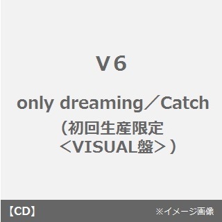 only　dreaming／Catch
