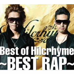Best　of　Hilcrhyme　?BEST　RAP?