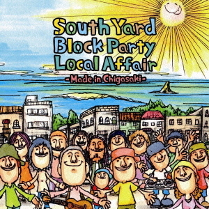 茅ヶ崎南口音楽祭　South　Yard　Block　Party　Local　Affair　－Made　in　Chigasaki－