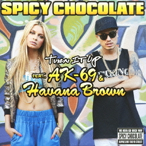 Turn　It　Up　feat．AK－69　＆　Havana　Brown