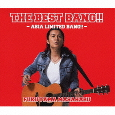 「THE　BEST　BANG！！」　－ASIA　LIMITED　BANG！！－
