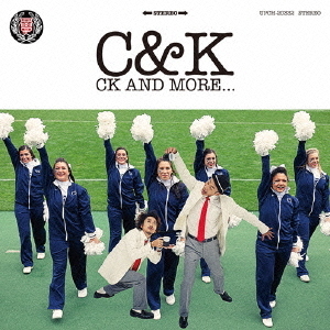 CK　AND　MORE．．．