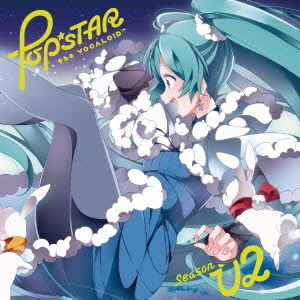 POP★sTAR　the　VOCALOID　Season02
