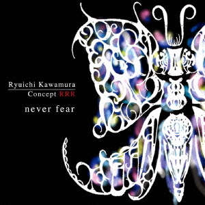 Concept　RRR　never　fear