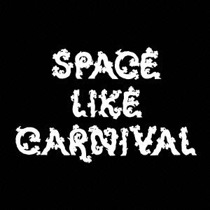 SPACE　LIKE　CARNIVAL