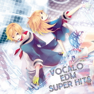 VOCALO　EDM　SUPER　HITS