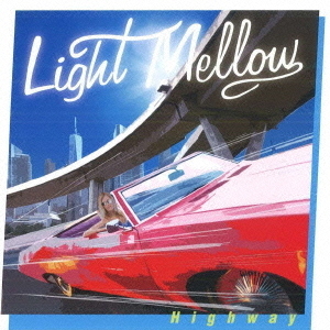 Light　Mellow　Highway