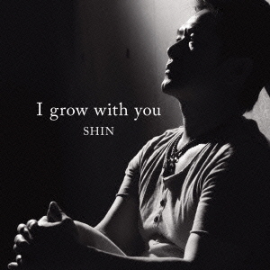 I　grow　with　you