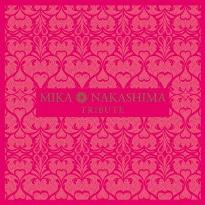 MIKA　NAKASHIMA　TRIBUTE