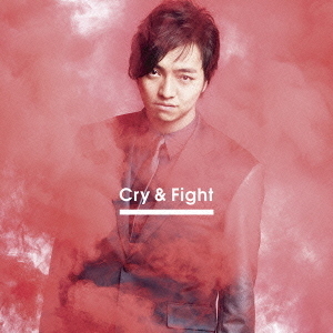 Cry　＆　Fight