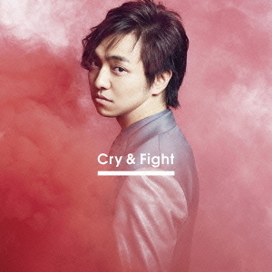 Cry　＆　Fight