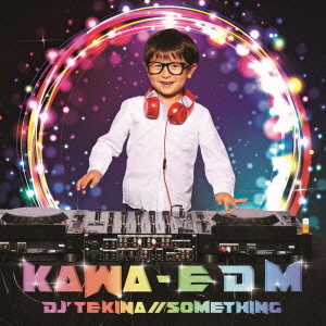 KAWA　－　E　D　M
