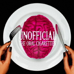 THE ORAL CIGARETTES／UNOFFICIAL（初回盤）