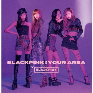 BLACKPINK　IN　YOUR　AREA