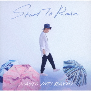 ナオト・インティライミ／Start　To　Rain（通常盤）