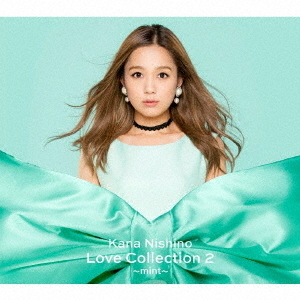 西野カナ／Love　Collection　2　?mint?（初回生産限定盤／CD+DVD）