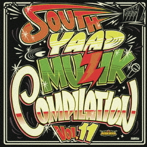 SOUTH　YAAD　MUZIK　COMPILATION　VOL．11