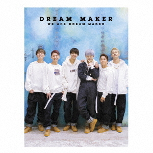 WE　ARE　DREAM　MAKER