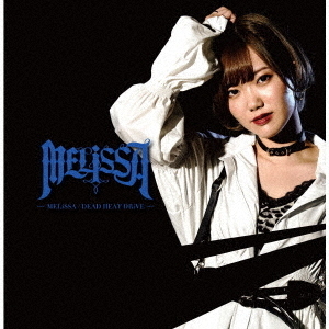 MELiSSA／DEAD　HEAT　DRiVE
