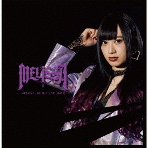 MELiSSA／DEAD　HEAT　DRiVE