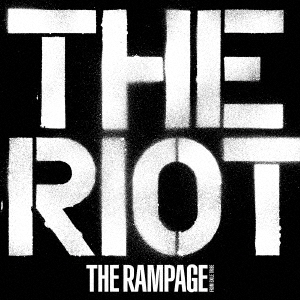 THE RAMPAGE from EXILE TRIBE／THE RIOT（CD ONLY）（外付特典：オリジナルポスター(1枚)）