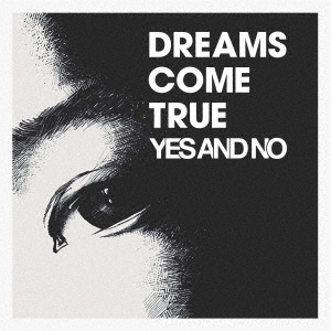 DREAMS COME TRUE／YES AND NO/G