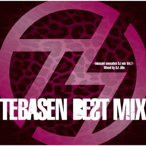 TEBASEN　BEST　MIX－tebasaki　sensation　DJ　mix　Vol．1－　Mixed　by　DJ　Jille