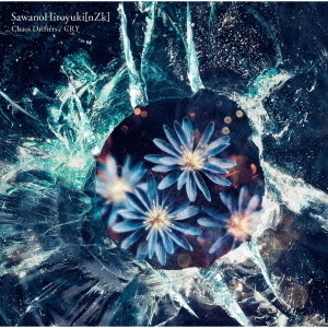 SawanoHiroyuki［nZk］／Chaos　Drifters／CRY