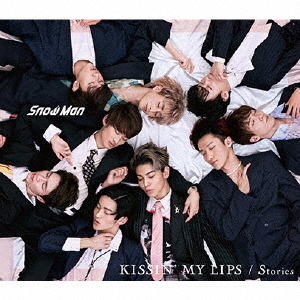 Snow Man／KISSIN’ MY LIPS/ Stories（初回盤A／CD+DVD）