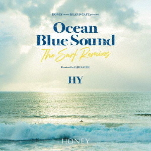 HONEY　meets　ISLAND　CAFE　presents　HY　Ocean　Blue　Sound　－The　Surf　Remixes－