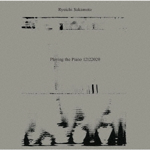 坂本龍一／Ryuichi Sakamoto: Playing the Piano 12122020