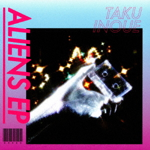 TAKU　INOUE／ALIENS EP