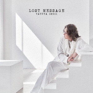 石井竜也／LOST　MESSAGE