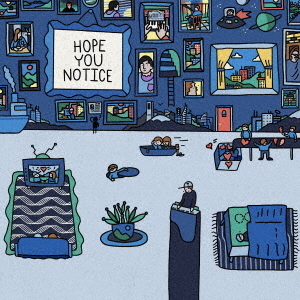 Hope　You　Notice