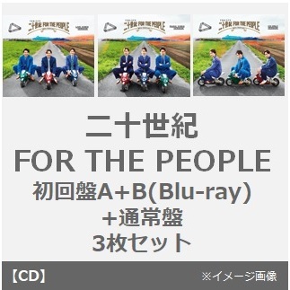 20th Century／二十世紀 FOR THE PEOPLE（初回盤A+B（Blu-ray）+通常盤 3枚セット）