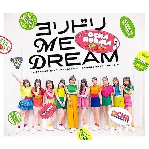 OCHA NORMA／ちょっと情緒不安定？…夏／オチャノマ マホロバ イコイノバ?昭和も令和もワッチャワチャ?／シェケナーレ／ヨリドリ ME DREAM（通常盤D