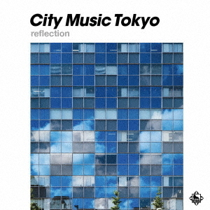 CITY　MUSIC　TOKYO　reflection