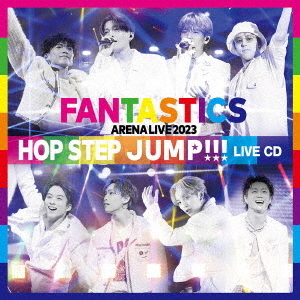 FANTASTICS from EXILE TRIBE／FANTASTICS ARENA LIVE 2023 ”HOP STEP JUMP” LIVE CD（外付特典：オリジナルポスター（A3サイズ））