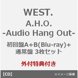 WEST.／A.H.O. -Audio Hang Out-（初回盤A+B(Blu-ray)+通常盤 3枚セット）（外付特典：A.H.O. ステッカーA・B・C）