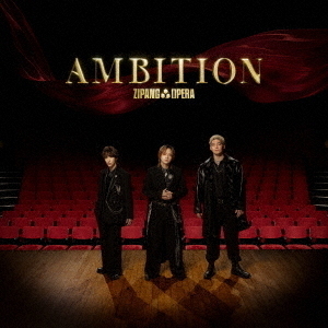 ZIPANG OPERA／Ambition（通常盤／CD+Blu-ray）（外付特典：グループB 「ソロA3ポスター」※全3種のうちランダム1種）
