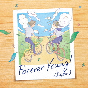 Forever　Young！　Chapter　3