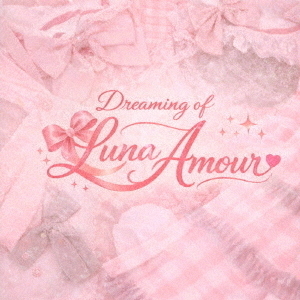 Dreaming　of　Luna　Amour