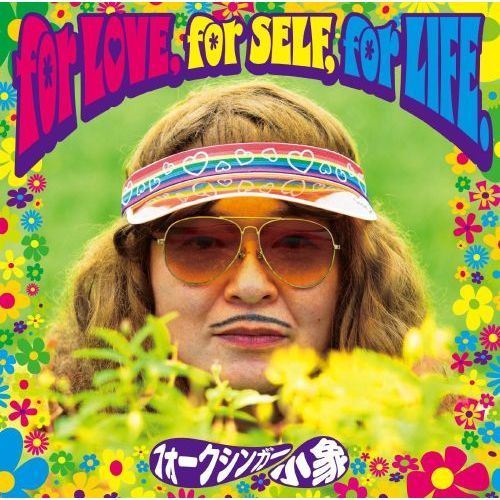 for　LOVE，　for　SELF，　for　LIFE．