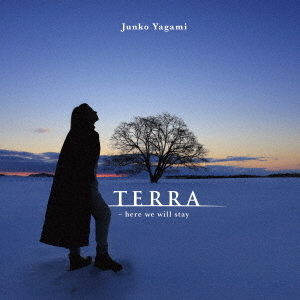TERRA　－　here　we　will　stay