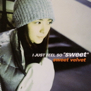 I　JUST　FEEL　SO　｛sweet｝